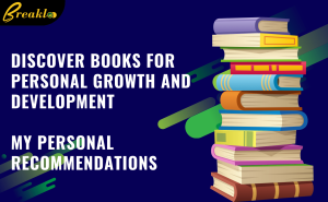 Discover Books for Personal Growth and Development: My Personal Recommendations