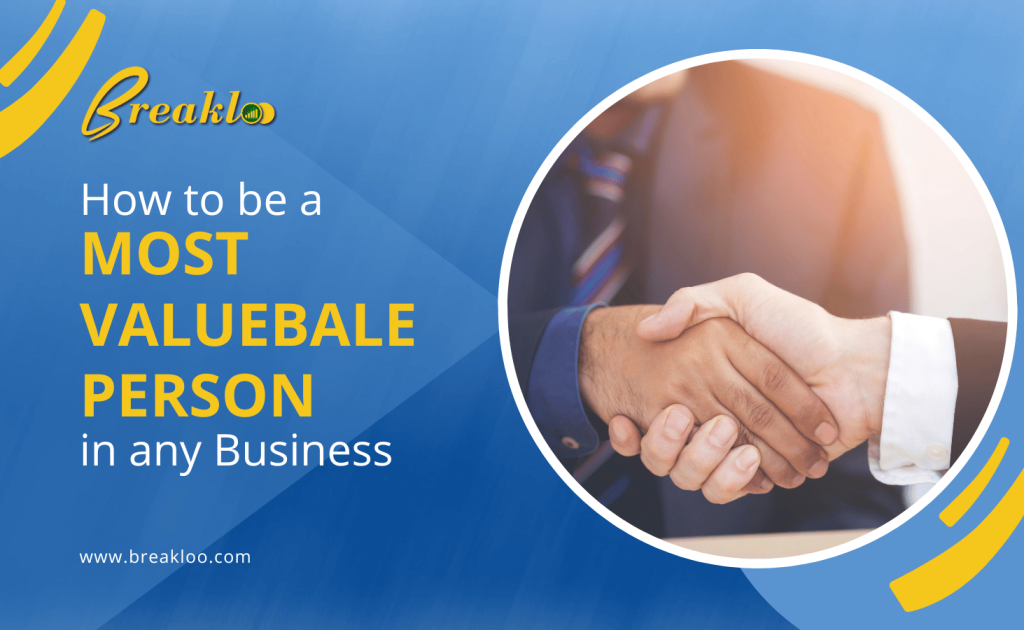 How to be a Most Valuebale Person in any Business