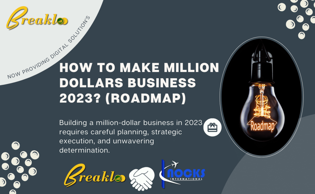 How to Make Million Dollars Business 2023 (ROADMAP)
