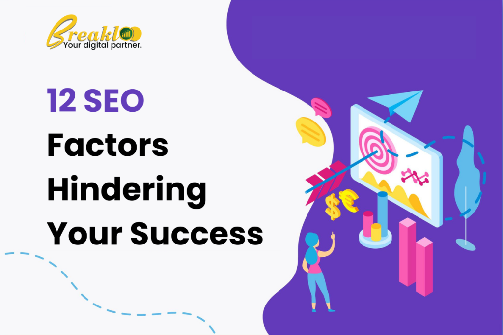 12 SEO Factors Hindering Your Success