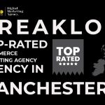 Breakloo Digital Ltd: Top-Rated E-Commerce Marketing Agency in Manchester.