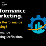 What Is Performance Marketing? Performance Marketing Definition.