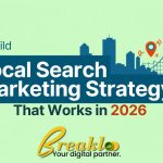 How to Build a Local Search Marketing Strategy That Works in 2026