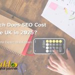 How Much Does SEO Cost in the UK in 2025?